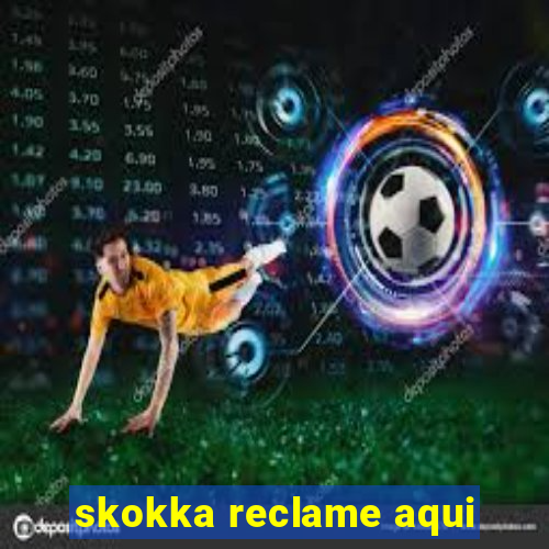 skokka reclame aqui